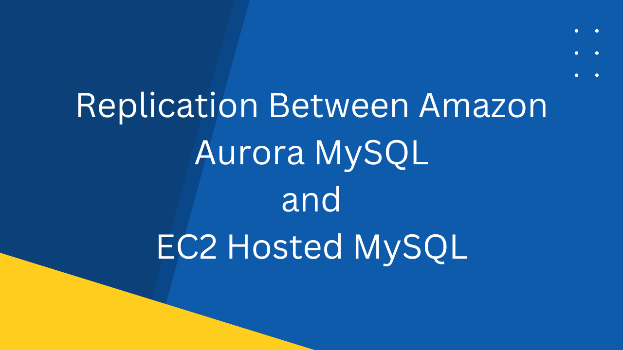 Creating Replication between AWS Aurora MySQL and Self-Hosted MySQL